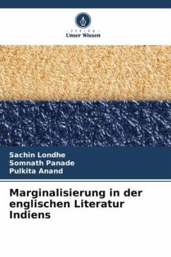 Marginalisierung in der englischen Literatur Indiens - Londhe, Sachin;Panade, Somnath;Anand, Pulkita