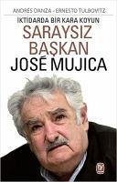 Saraysiz Baskan Jose Mujica - Danza, Andres; Tulbovitz, Ernesto