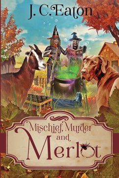 Mischief, Murder and Merlot - Eaton, J. C.