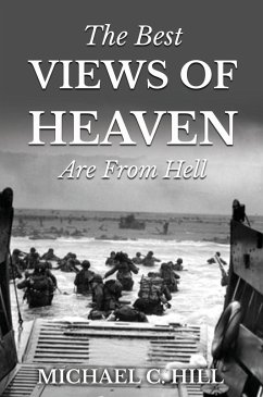 The Best Views of Heaven Are from Hell - Hill, Michael C.