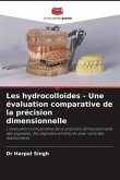 Les hydrocolloïdes - Une évaluation comparative de la précision dimensionnelle