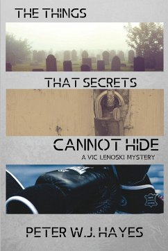 The Things That Secrets Cannot Hide - Hayes, Peter W. J.