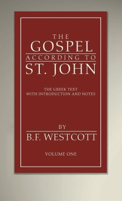 The Gospel According to St. John, Volume 1 - Westcott, B. F.