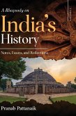 A Rhapsody on India's History - Notes, Essays, and Reflections - Volume I