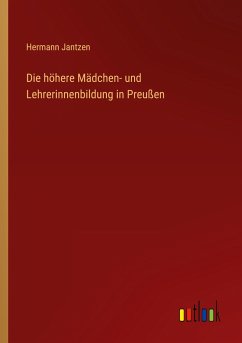 Die höhere Mädchen- und Lehrerinnenbildung in Preußen