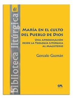 María en el culto del pueblo de Dios : una aproximación desde la teología litúrgica al magisterio - Gúzman, Gonzalo