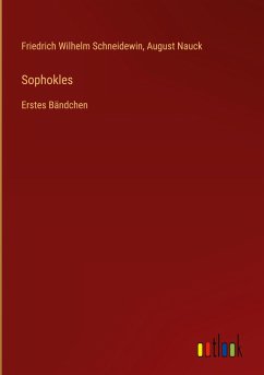 Sophokles - Schneidewin, Friedrich Wilhelm; Nauck, August