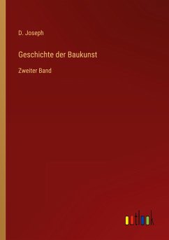 Geschichte der Baukunst - Joseph, D.