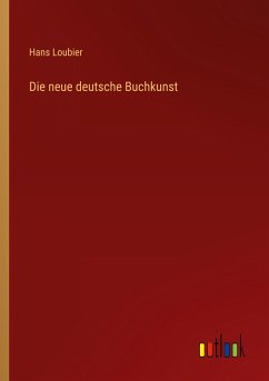 Die neue deutsche Buchkunst - Loubier, Hans