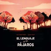 El Lenguaje de Los Pájaros El Lenguaje de Los Pájaros