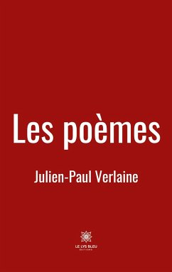 Les poèmes - Julien-Paul Verlaine