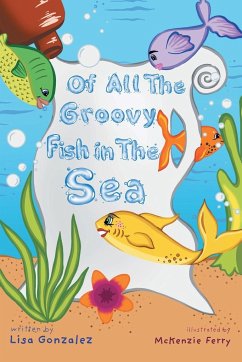 Of All the Groovy Fish in the Sea - Gonzalez, Lisa