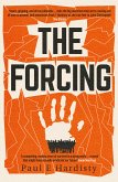 The Forcing: The visionary, emotive, breathtaking MUST-READ climate-emergency thriller (eBook, ePUB)