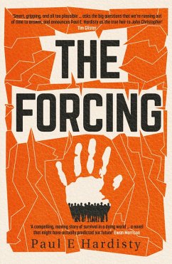 The Forcing: The visionary, emotive, breathtaking MUST-READ climate-emergency thriller (eBook, ePUB) - Hardisty, Paul E.