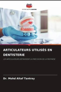 ARTICULATEURS UTILISÉS EN DENTISTERIE - Tantray, Dr. Mohd Altaf