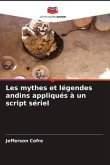 Les mythes et légendes andins appliqués à un script sériel