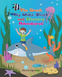 The Great Big White Shark and Steven's Adventures - Signorella, Maritza