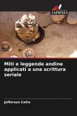 Miti e leggende andine applicati a una scrittura seriale