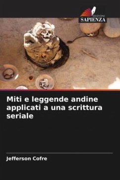 Miti e leggende andine applicati a una scrittura seriale - Cofre, Jefferson