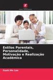 Estilos Parentais, Personalidade, Motivação e Realização Académica
