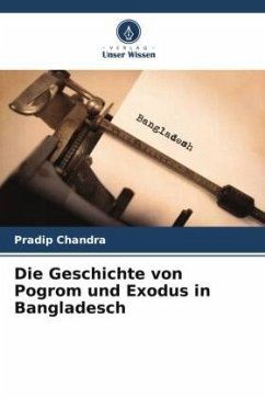 Die Geschichte von Pogrom und Exodus in Bangladesch - Chandra, Pradip
