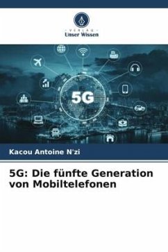5G: Die fünfte Generation von Mobiltelefonen - N'zi, Kacou Antoine