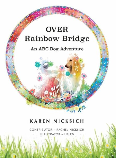 Over Rainbow Bridge, an ABC of Dog Adventures Over Rainbow Bridge, an ABC of Dog Adventures