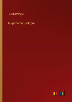 Allgemeine Biologie - Kammerer, Paul