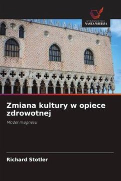 Zmiana kultury w opiece zdrowotnej - Stotler, Richard