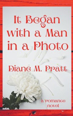 It Began with a Man in a Photo - Pratt, Diane M.