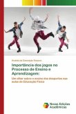 Importância dos jogos no Processo de Ensino e Aprendizagem: