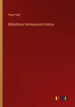 Bibliotheca Germanorum Erotica - Hayn, Hugo