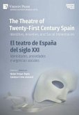 The Theatre of Twenty-First Century Spain / El teatro de España del siglo XXI