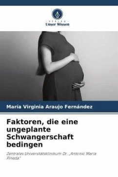 Faktoren, die eine ungeplante Schwangerschaft bedingen - Araujo Fernández, María Virginia