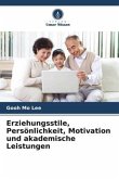 Erziehungsstile, Persönlichkeit, Motivation und akademische Leistungen