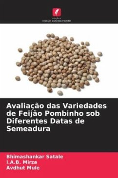 Avaliação das Variedades de Feijão Pombinho sob Diferentes Datas de Semeadura - Satale, Bhimashankar;Mirza, I.A.B.;Mule, Avdhut