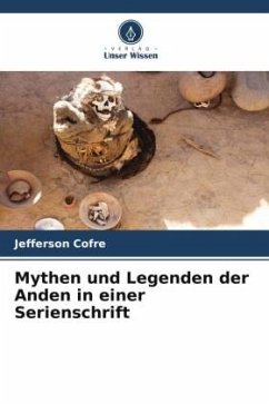 Mythen und Legenden der Anden in einer Serienschrift - Cofre, Jefferson