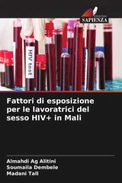 Fattori di esposizione per le lavoratrici del sesso HIV+ in Mali - Ag Alitini, Almahdi;Dembele, Soumaila;Tall, Madani