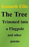 The Tree Trimmed into a Flagpole and other poems