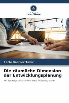 Die räumliche Dimension der Entwicklungsplanung - Bashier Tahir, Fathi