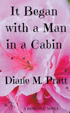 It Began with a Man in a Cabin - Pratt, Diane M.