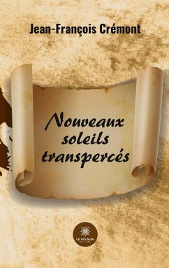 Nouveaux soleils transpercés - Jean-François, Crémont