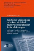 Juristische Glossierungstechniken als Mittel rechtswissenschaftlicher Rationalisierungen (eBook, PDF)