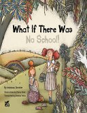 What If There Was No School? (fixed-layout eBook, ePUB)