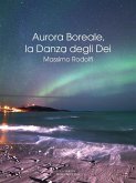 Aurora Boreale, la Danza degli Dei (eBook, ePUB)