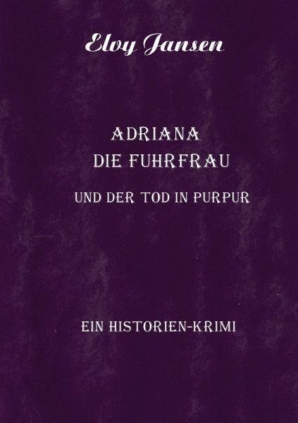 Adriana die Fuhrfrau und der Tod in purpur (eBook, ePUB)