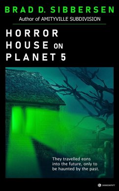Horror House on Planet 5 (eBook, ePUB) - Sibbersen, Brad D.