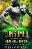 Consumed by the Alien Space Warrior: A Dhasu Alien Romance (A SciFi Alien Romance Series, #10) (eBook, ePUB) Consumed by the Alien Space Warrior: A Dhasu Alien Romance (A SciFi Alien Romance Series, #10) (eBook, ePUB)