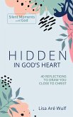 Hidden in God's Heart: 40 Reflections to Draw You Close to Christ (Silent Moments with God) (eBook, ePUB)