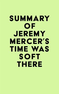 Summary of Jeremy Mercer's Time Was Soft There (eBook, ePUB) - IRB Media